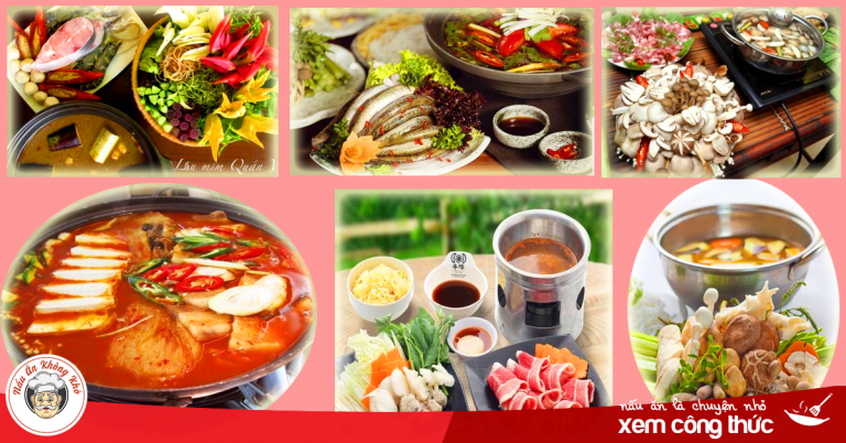 Chia sẻ công thức nấu 11 món lẩu Việt, lẩu Nhật, lẩu Hàn, lẩu Thái thơm ngon đúng vị